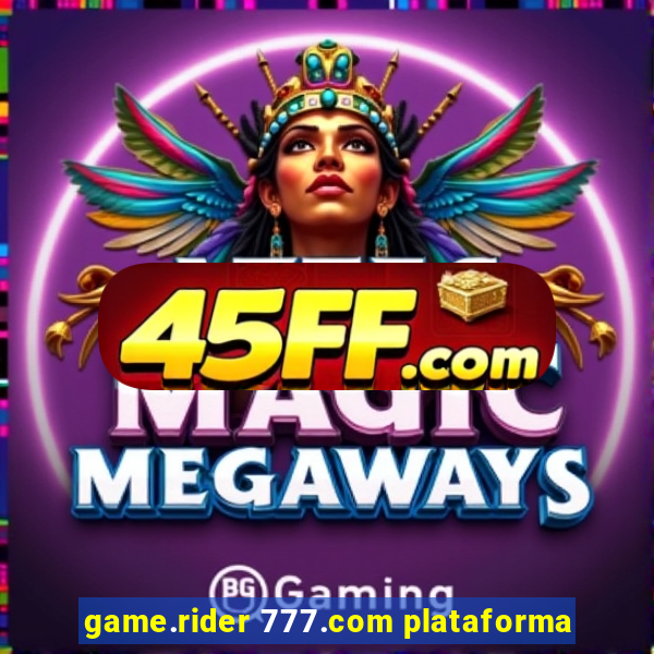 game.rider 777.com plataforma